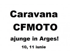 CARAVANA CFMOTO ajunge in Arges!