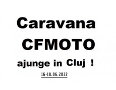 CARAVANA CFMOTO ajunge la Cluj!