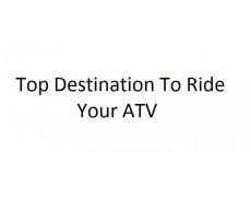 Destinatii unice in lume care merita vizitate cu ATV-ul 