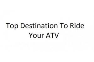 Destinatii unice in lume care merita vizitate cu ATV-ul 