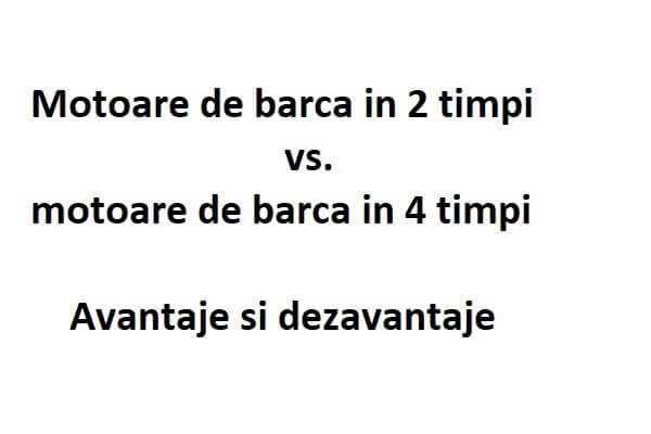 Motoare de barci in 2 timpi vs. motoare in 4 timpi 