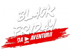 DA PLAY AVENTURII, de Black Friday!