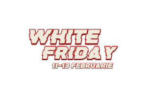 WHITE FRIDAY 11-13 februarie